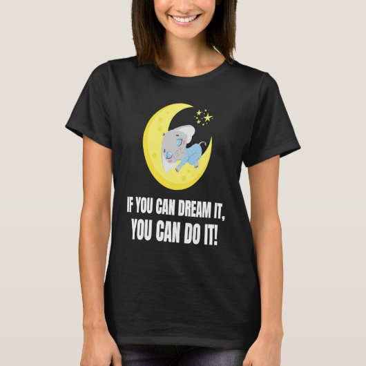 If You Can Dream It You Can Do It Elephant 1 Tシャツ (正面)
