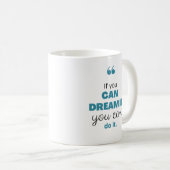 If you can dream it you can do it Motivation コーヒーマグカップ (正面右)