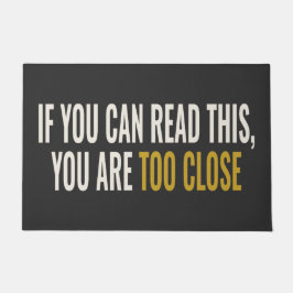 IF YOU CAN READ THIS, YOU ARE TOO CLOSE - 遠ざかれ ドアマット