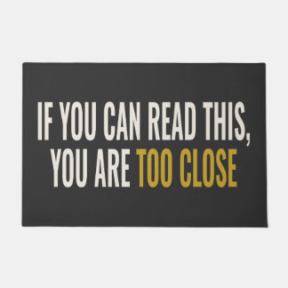 IF YOU CAN READ THIS, YOU ARE TOO CLOSE - 遠ざかれ ドアマット