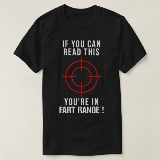 If You Can Read This You're In Fart Range Tシャツ (デザイン正面)