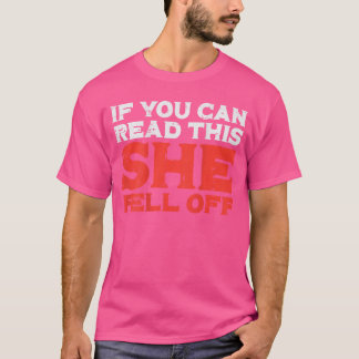 If You Can Readhis She Fell Off Funny Biker Motorc Tシャツ