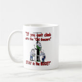 If You Can’t Climb With The Old Geezers Stay In Th コーヒーマグカップ (左)