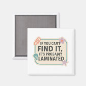 If You Can’t Find It, It’s Probably Laminated  マグネット (正面/裏面)