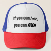If you can talk, you can run trucker hat キャップ (正面)