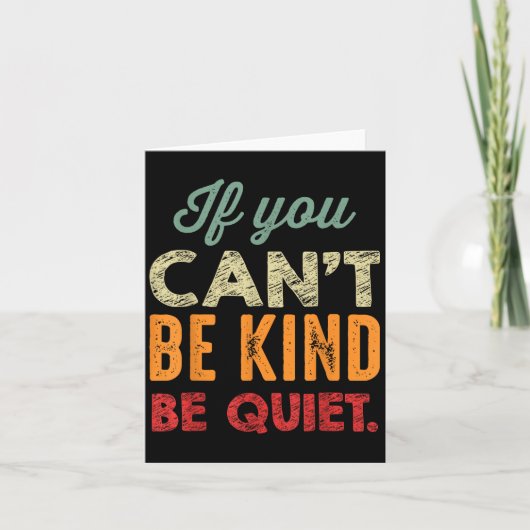 If You Can't Be Kind Be Quiet Anti Bullying Gift F カード (正面)