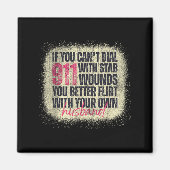 If You Can't Dial 911 With Stab Wounds Better Flir マグネット (正面)