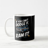 If You Can't Dodge It Ram It Ck Up Truck コーヒーマグカップ (左)