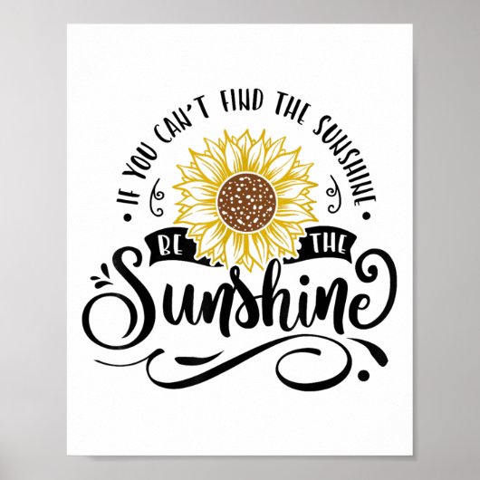 If You Can't Find The Sunshine Be The Sunshine Mot ポスター (正面)
