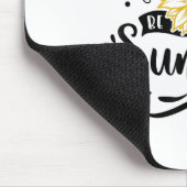 If You Can't Find The Sunshine Be The Sunshine Mot マウスパッド (コーナー)