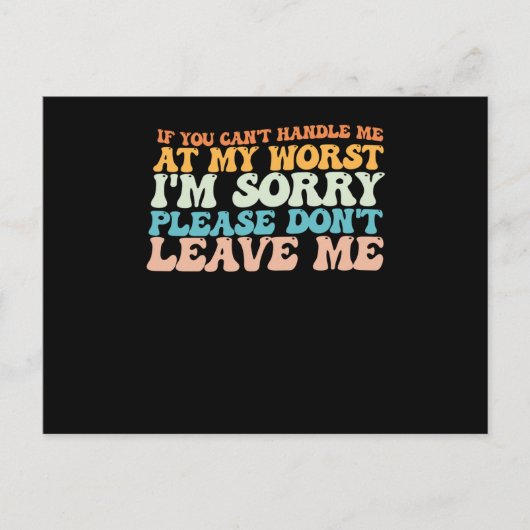 If You Cant Handle Me At My Worst Im Sorry Please シーズンポストカード (正面)