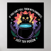 If You Can't Kill Them With Kindness Funny Sarcast ポスター (正面)