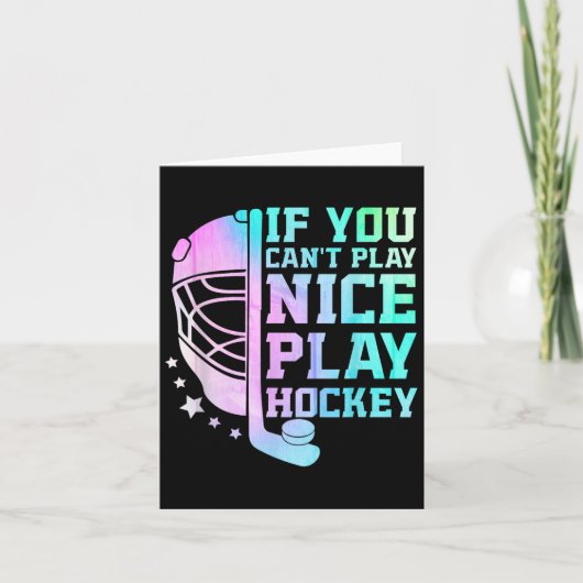 If You Can't Play Nice Play Hockey Funny Ice Hocke カード (正面)