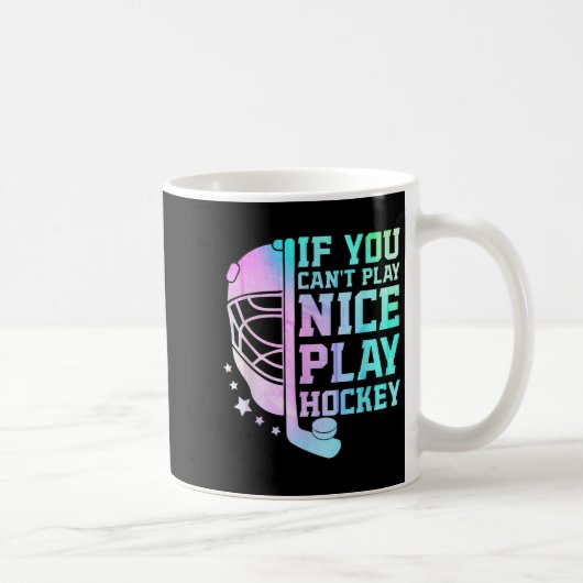 If You Can't Play Nice Play Hockey Funny Ice Hocke コーヒーマグカップ (右)