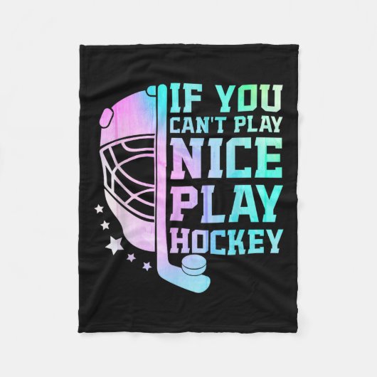 If You Can't Play Nice Play Hockey Funny Ice Hocke フリースブランケット (正面)