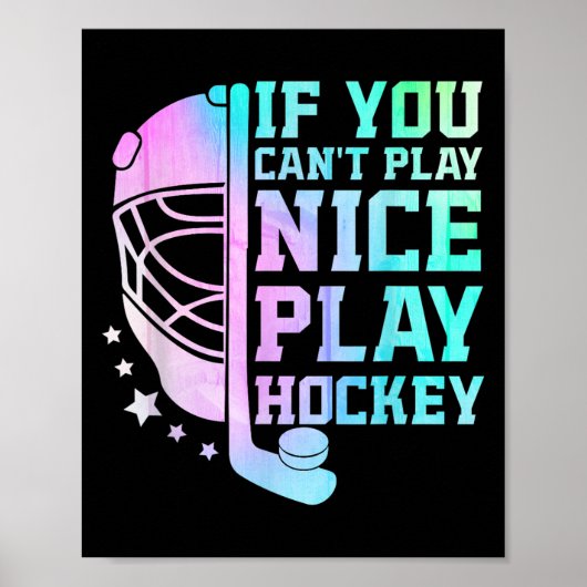 If You Can't Play Nice Play Hockey Funny Ice Hocke ポスター (正面)
