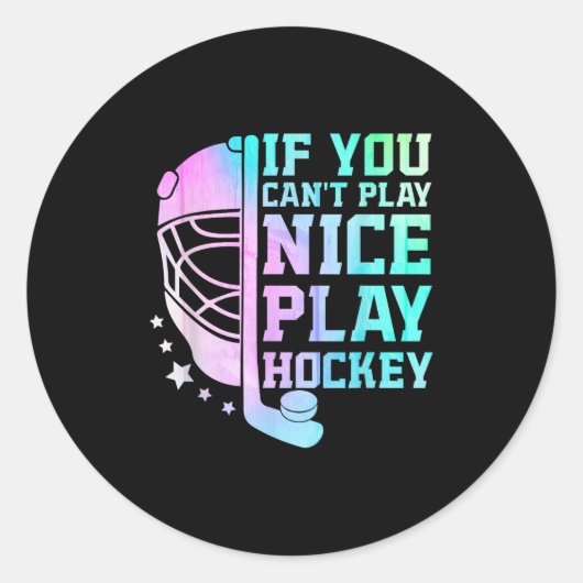 If You Can't Play Nice Play Hockey Funny Ice Hocke ラウンドシール (正面)