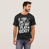 If You Cant Play Nice Play Hockey Funny Sports fam Tシャツ (正面フル)