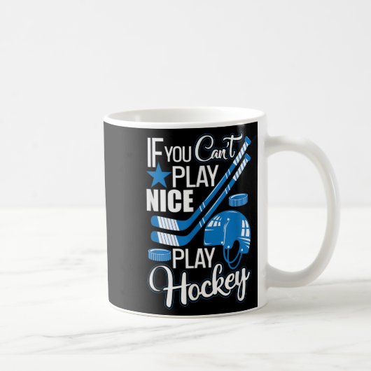 If You Can't Play Nice Play Hockey, Hockey Lover G コーヒーマグカップ (右)