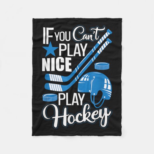 If You Can't Play Nice Play Hockey, Hockey Lover G フリースブランケット (正面)