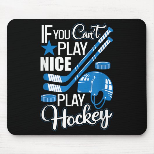 If You Can't Play Nice Play Hockey, Hockey Lover G マウスパッド (正面)