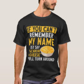 If You Can't Remember My Name Just Say Macaroni An Tシャツ (正面)