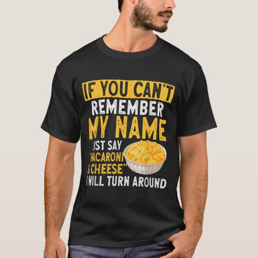 If You Can't Remember My Name Just Say Macaroni An Tシャツ (正面)