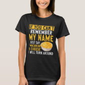 If You Can't Remember My Name Just Say Macaroni An Tシャツ (正面)