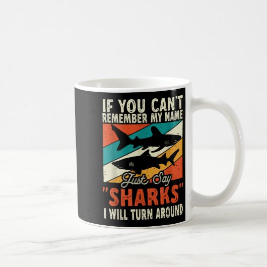 If You Can't Remember My Name Just Say Sharks コーヒーマグカップ (右)