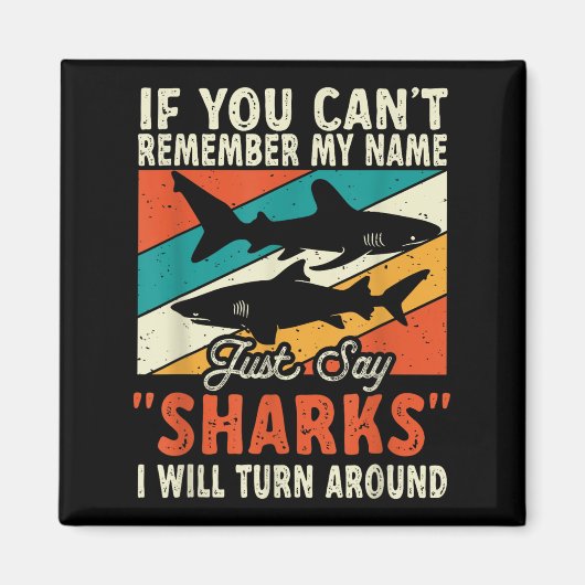 If You Can't Remember My Name Just Say Sharks  マグネット (正面)