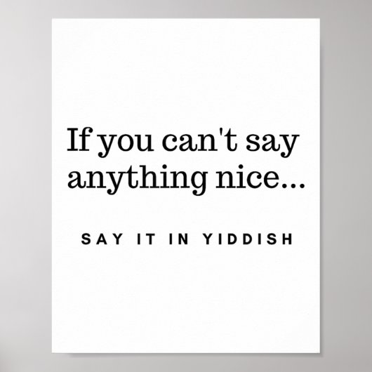If You Can't Say Anything Nice Say It In Yiddish J ポスター (正面)