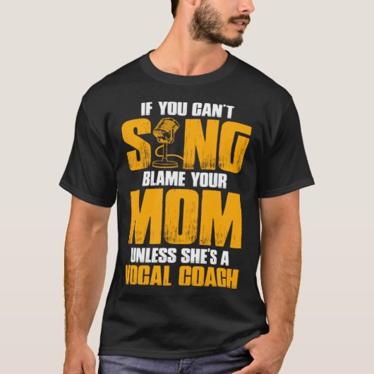 If You Cant Sing Blame Your Mom Unless Shes a Voca Tシャツ (正面)
