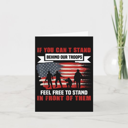 If You Can't Stand Behind Our Troops America Gift  カード (正面)