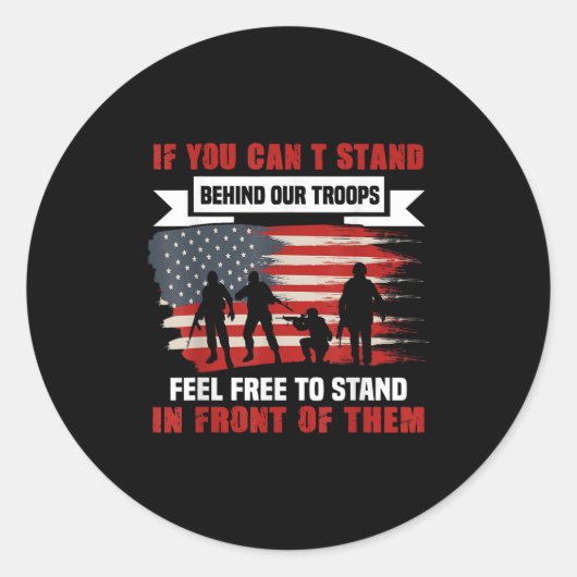 If You Can't Stand Behind Our Troops America Gift  ラウンドシール (正面)