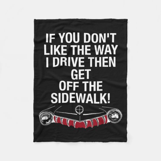 If You Don't Like The Way I Drive Then Get Off フリースブランケット (正面)