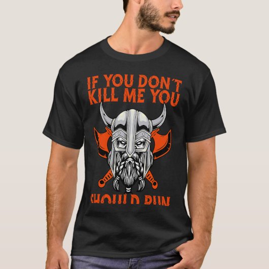 If You Don´T Kill Me You Should Run Viking Tシャツ (正面)