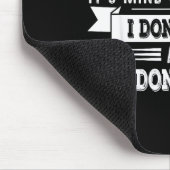 If You Don’t Like Me Remember That It’s Mind Over  マウスパッド (コーナー)