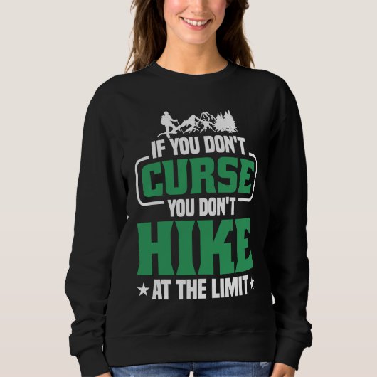 If you don't Curse you don't Hike at the Limit  2 スウェットシャツ (正面)