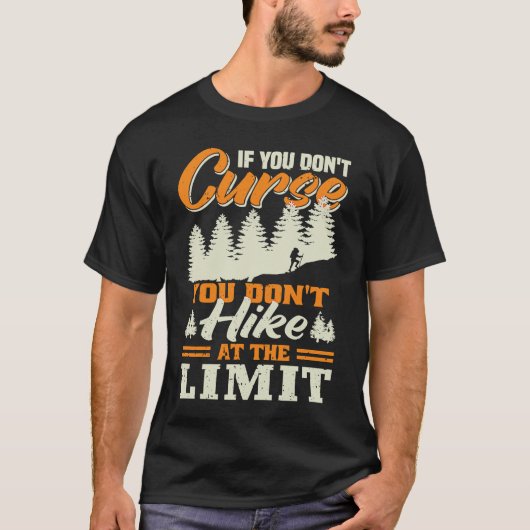 If you don't Curse you don't Hike at the Limit Tシャツ (正面)