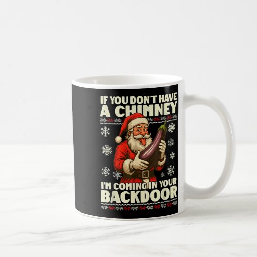 If You Don't Have A Chimney I'm Coming In Your Bac コーヒーマグカップ (右)