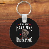 If You Dont Have Great Dane You Never Understand  キーホルダー (正面)