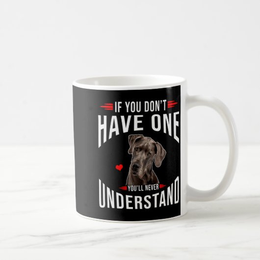 If You Dont Have Great Dane You Never Understand  コーヒーマグカップ (右)