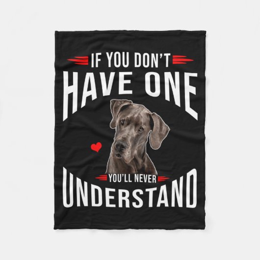 If You Dont Have Great Dane You Never Understand  フリースブランケット (正面)