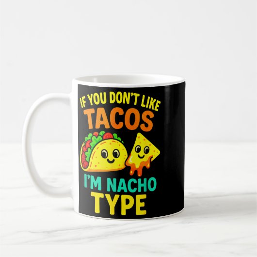 If You Don't Like Tacos - Funny Cinco Taco Sayings コーヒーマグカップ (左)