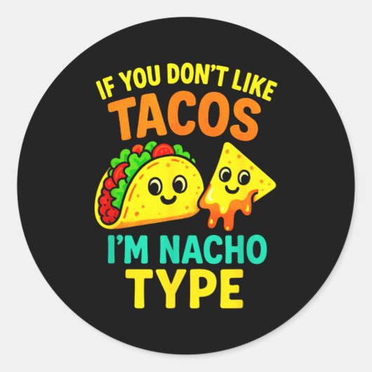 If You Don't Like Tacos - Funny Cinco Taco Sayings ラウンドシール (正面)