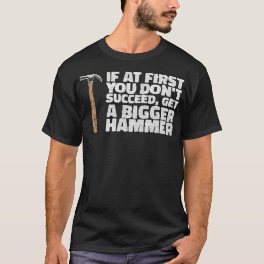 IF YOU DONT SUCCEED, GET A HAMMER construction eca Tシャツ (正面)