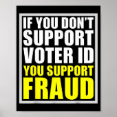 If You Don't Suprt Voter Id You Suprt F.raud  ポスター (正面)