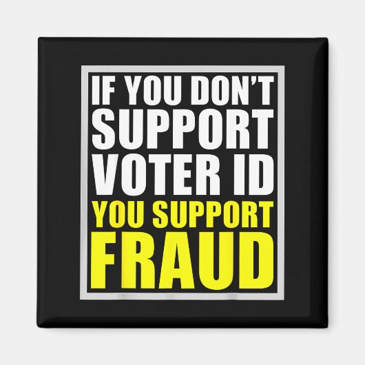 If You Don't Suprt Voter Id You Suprt F.raud  マグネット (正面)