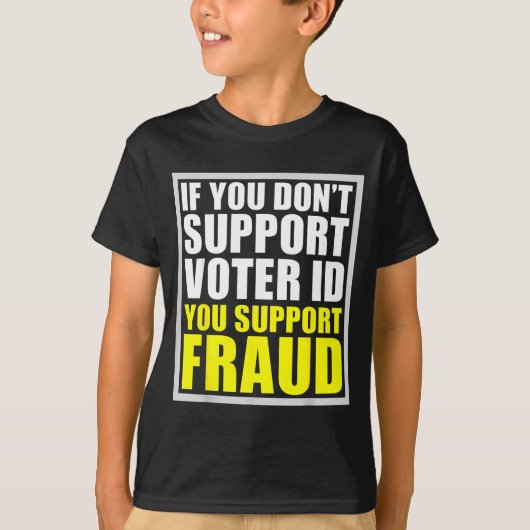 If You Don't Suprt Voter Id You Suprt F.raud  Tシャツ (正面)