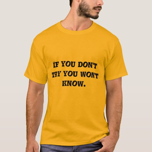 if you don't try you won't know tシャツ (正面)